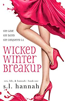 Wicked Winter Breakup (Sex, Life, and Hannah, # 1)