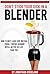 Don't Stick Your Dick in a Blender: How to meet a nice girl instead - from a tantric husband with a better sex life than you!