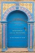 Muhammad and the Believers: At the Origins of Islam