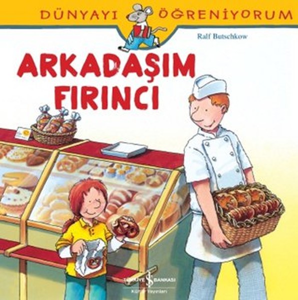 Dünyayı Öğreniyorum - Arkadaşım Fırıncı (Paperback)