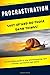 Procrastination: Shut Up and Do Those Damn Things! An Ass-Kicking Guide to Stop Procrastinating, Cure Laziness, and Destroy Bad Habits. Your Productivity Action Plan for UNLIMITED SUCCESS