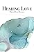 Hearing Love: A Life Application Commentary on the Greatest Commandment