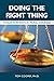 Doing the Right Thing by Tom  Cooper