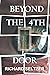 Beyond the 4th Door