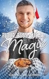 Flour, Eggs, Sugar... Magic
