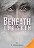 Beneath the Skin