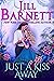 Just a Kiss Away by Jill Barnett