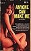 Anyone Can Make Me