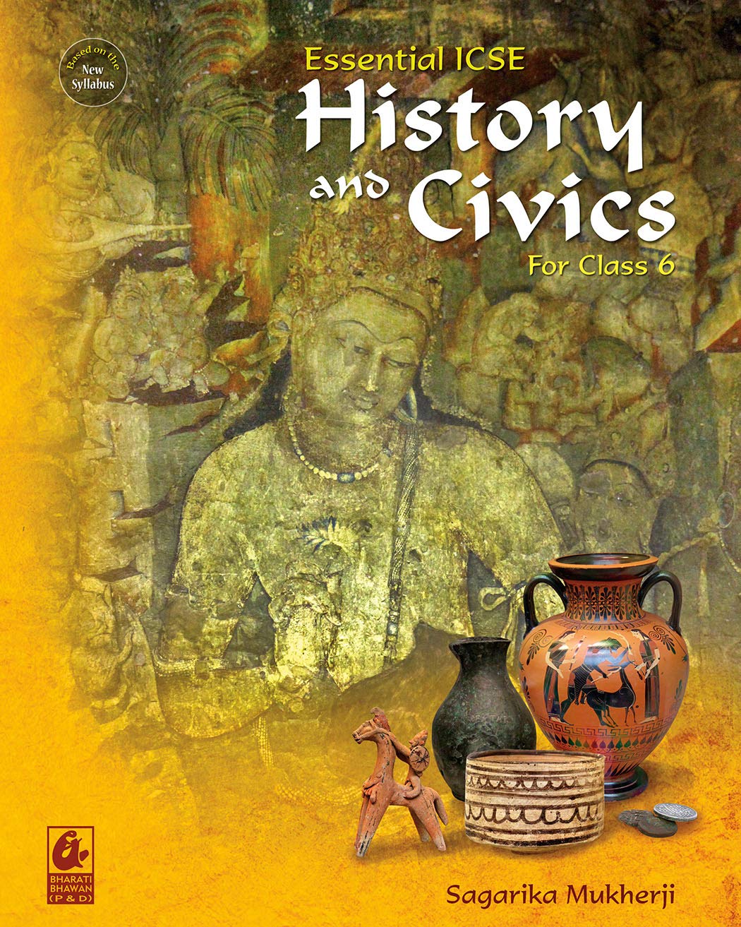 Essential ICSE History and Civics for Class 6 (Kindle Edition)