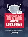 Your Facebook Friends Are Wrong About the Lockdown by Thomas E. Woods Jr.