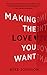 Making the Love You Want