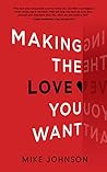 Making the Love You Want by Mike      Johnson