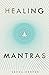Healing Mantras by Verda Harper