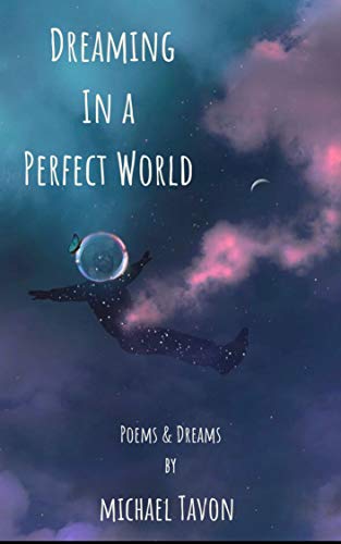 Dreaming in a Perfect World: Poems and Dreams