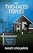 The Two-Faced Triplex: A Re...