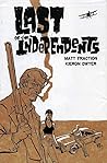 Last Of The Independents by Matt Fraction