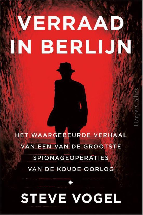 Verraad in Berlijn: het waargebeurde verhaal van een van de grootste spionageoperaties van de Koude Oorlog