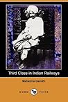 Third Class in Indian Railways by Mahatma Gandhi