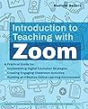 Introduction to Teaching with Zoom: A Practical Guide for Implementing Digital Education Strategies, Creating Engaging Classroom Activities, and Building ... Learning Environment (Books for Teachers)
