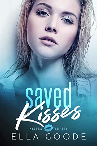 Saved Kisses (Kindle Edition)
