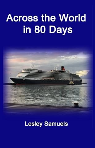 Across the World in 80 Days: Sailing on Queen Victoria to Distant Lands