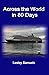 Across the World in 80 Days: Sailing on Queen Victoria to Distant Lands