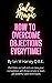 How to Overcome Objections ...