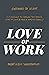 Love or Work by Andre Shinabarger