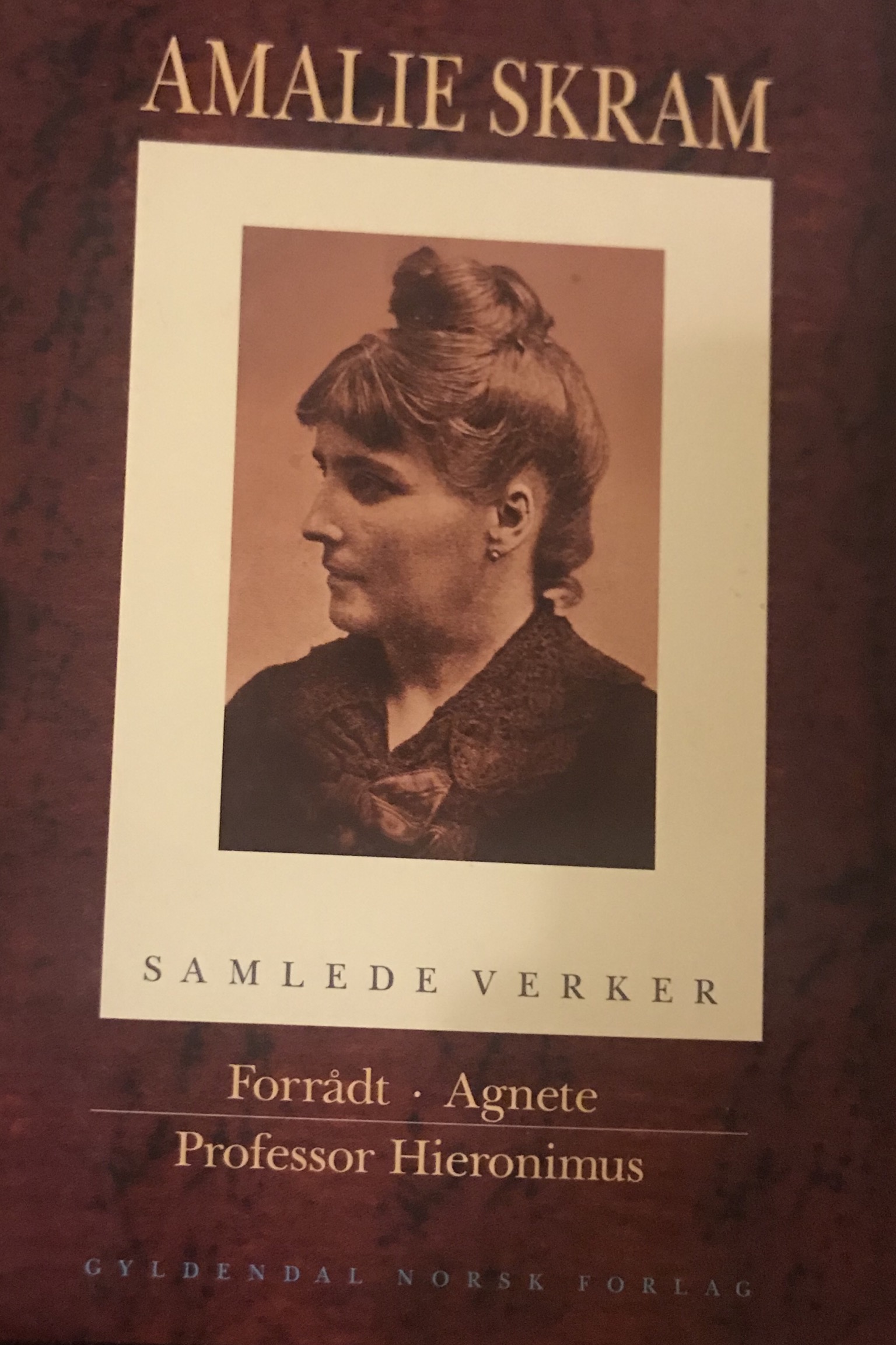 Samlede Verker 5: Forrådt/Agnete/Professor Hieronimus (Hardcover)