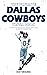 The Ultimate Dallas Cowboys Trivia Book: A Collection of Amazing Trivia Quizzes and Fun Facts for Die-Hard Cowboys Fans!