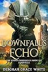 Downfall’s Echo by Deborah Grace White
