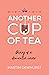 Another Cup of Tea: Diary o...