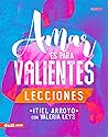 Amar es para Valientes - Lecciones (Spanish Edition)
