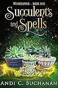 Succulents and Spells