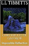 Impossible Reflection (Chronicles of Gan'Mor, #3)