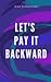 Let's Pay it Backward