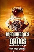 Machineries of Chaos