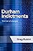 Durham Indictments: Seditio...