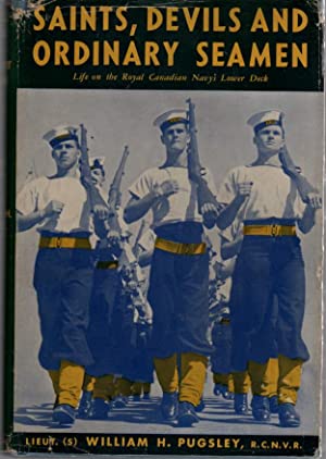 Saints, Devils and Ordinary Seamen: Life on the Royal Canadian Navy's Lower Deck