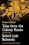 Book cover for Tales from the Colony Room: Soho's Lost Bohemia