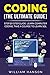 CODING THE ULTIMATE GUIDE: STEP BY STEP GUIDE ,LEARN COMPUTER CODING