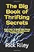 The Big Book of Thrifting Secrets: Learn How To Make Huge Money Buying From Thrift Stores and Reselling on eBay (How to sell on eBay, Thrifting, eBay selling secrets)
