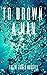To Drown a Man by Tyler James Russell