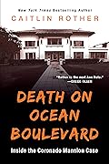 Death on Ocean Boulevard: Inside the Coronado Mansion Case