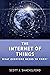 The Internet of Things: Wha...