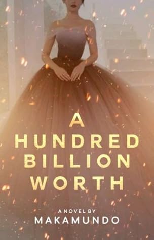 A Hundred Billion Worth