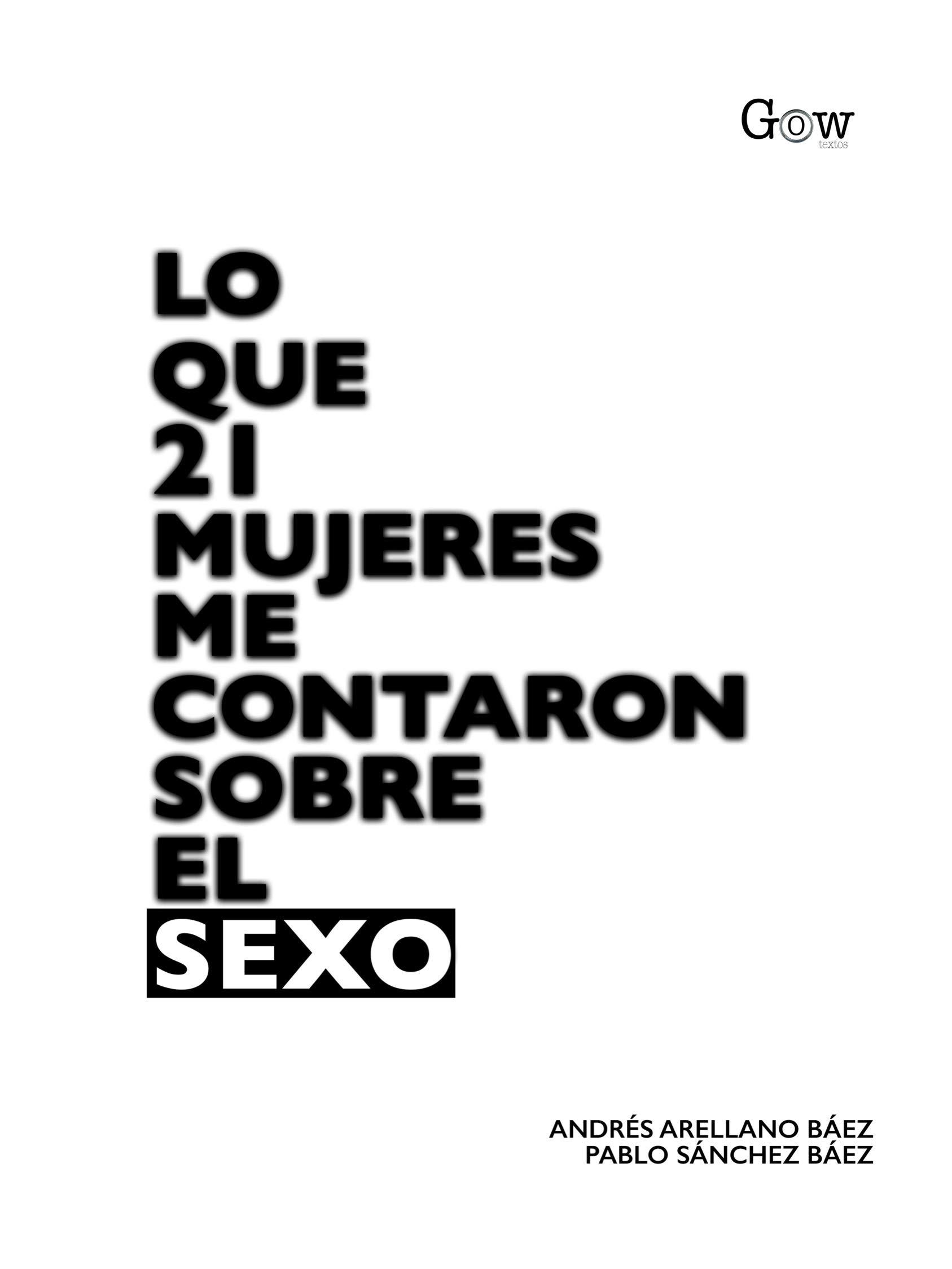 Lo Que 21 Mujeres Me Contaron Sobre El Sexo (Spanish Edition)