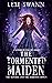 The Tormented Maiden by Lexi Swann