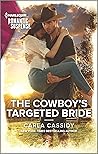 The Cowboy's Targeted Bride by Carla Cassidy