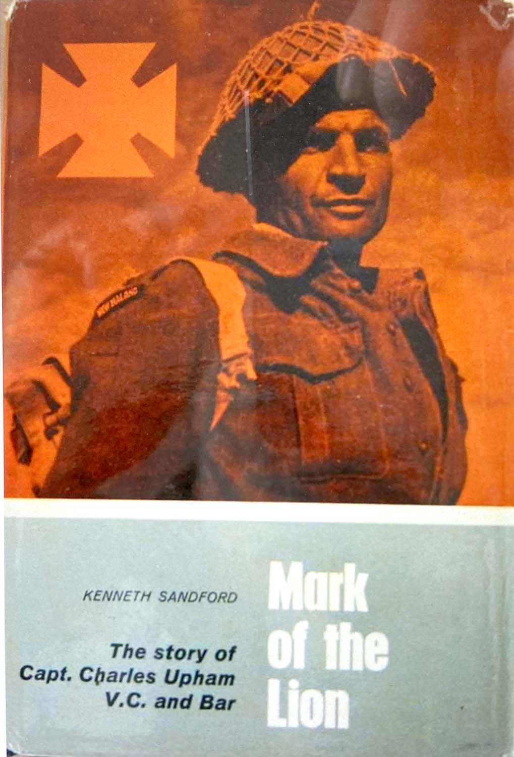 Mark of the Lion: The Story of Capt. Charles Upham, V.C. and Bar